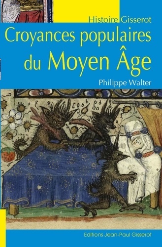 Philippe Walter - Croyances populaires au Moyen Age.