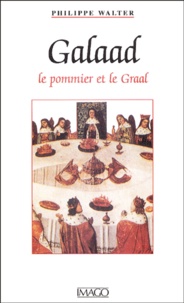 Philippe Walter - Galaad - Le pommier et le Graal.