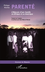 Philippe Wamba - Parenté - L'odyssée d'une famille en Afrique et en Amérique.