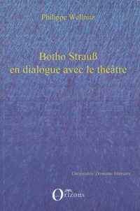 Botho Strauss en dialogue avec le théâtre