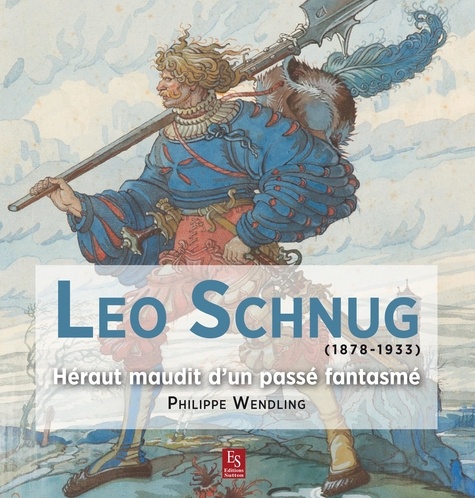 Léo Schnug. Héraut maudit d'un passé fantasmé