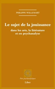 Le sujet de la jouissance dans les arts, en littérature et en psychanalyse