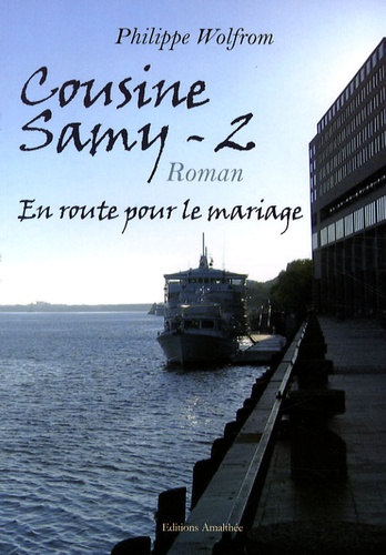 Philippe Wolfrom - Cousine Samy Tome 2 : En route pour le mariage.