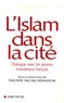 Philippe-Yacine Demaison - L'Islam dans la cité - Dialogue avec les jeunes musulmans français.