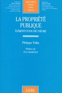 Philippe Yolka - La Propriete Publique. Elements Pour Une Theorie.