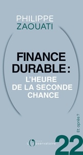 Philippe Zaouati - Et après ? #22 Finance durable. L'heure de la seconde chance.