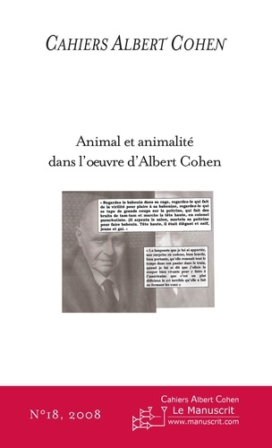 Cahiers Albert Cohen N° 18/2008 Animal et animalité dans l'oeuvre d'Albert Cohen