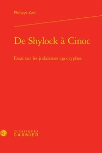 Philippe Zard - De Shylock à Cinoc - Essai sur les judaïsmes apocryphes.