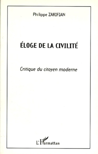Eloge De Civilite. Critique Du Citoyen Moderne
