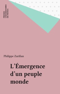 Philippe Zarifian - L'émergence d'un peuple monde.