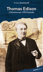Philippe Zoummeroff - Thomas Edison - L'homme au 1093 brevets.