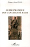 Philippe Zwang et Gérard Zwang - Guide pratique des cantates de Bach.