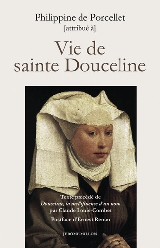 Philippine de Porcellet - Vie de sainte Douceline - Fondatrice des béguines de Marseille au XIIIe siècle.