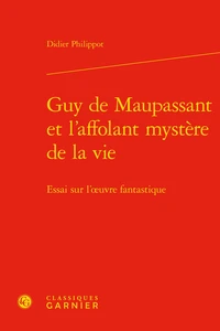 Guy de Maupassant et l'affolant mystère de la vie