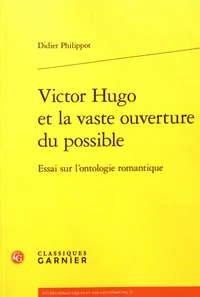 Victor Hugo et la vaste ouverture du possible