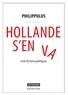  Philippulus - Hollande s'en va - Une fiction politique.