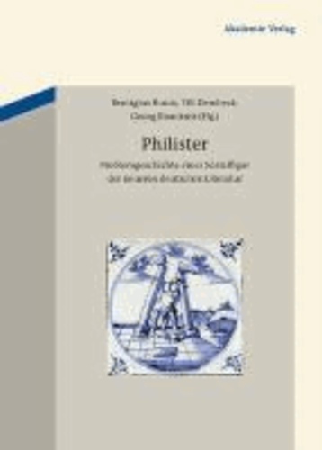 Philister - Problemgeschichte einer Sozialfigur der neueren deutschen Literatur.