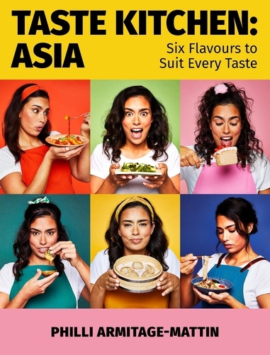 Taste Kitchen: Asia. Six Flavours to Suit Every Taste