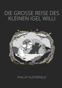 Die grosse Reise des kleinen Igel Willi