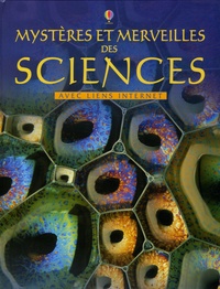 Phillip Clarke et Laura Howell - Mystères et merveilles des sciences.