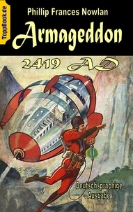 Phillip Frances Nowlan et Klaus-Dieter Sedlacek - Armageddon 2419 AD - Deutschsprachige Ausgabe.