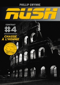 Phillip Gwynne - Rush Tome 4 : Chasse à l'homme.