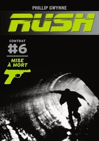 Phillip Gwynne - Rush Tome 6 : Mise à mort.