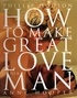 Phillip Hodson et Anne Hooper - How to Make Great Love to a Man.