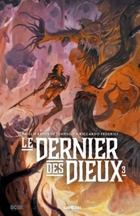 Phillip Kennedy Johnson et Riccardo Federici - Le dernier des dieux Tome 3 : .