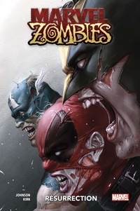 Phillip Kennedy Johnson et Leonard Kirk - Marvel Zombies : Résurrection.