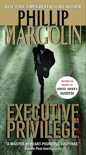 Phillip Margolin - Executive Privilege.