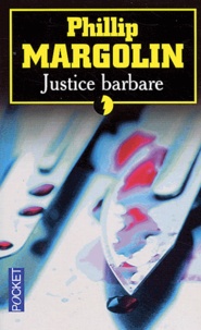 Phillip Margolin - Justice Barbare.