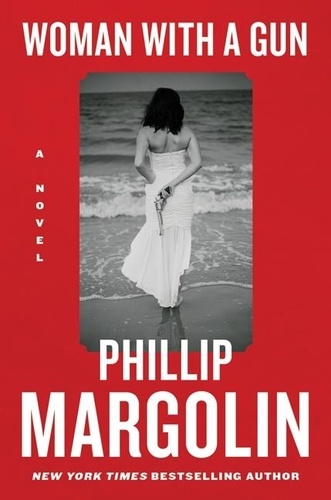Phillip Margolin - Woman with a Gun - A Novel.