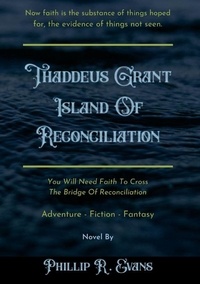  Phillip R. Evans - Thaddeus Grant Island Of Reconciliation - Thaddeus Grant Island Of Reconciliation, #1.