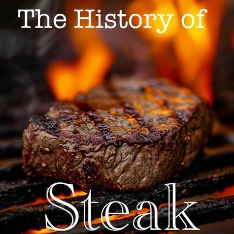  Phillip Steriling - The History of Steak.