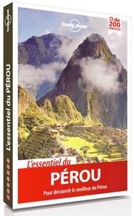 Phillip Tang et Greg Benchwick - L'essentiel du Pérou.