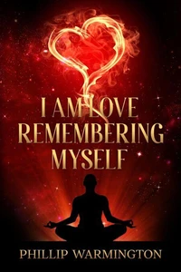 I Am Love Remembering Myself