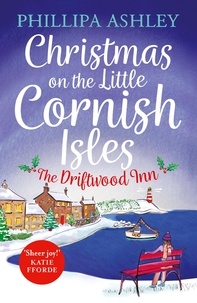 Phillipa Ashley - Christmas on the Little Cornish Isles: The Driftwood Inn.