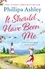 It Should Have Been Me. The heartwarming and escapist book from the Sunday Times bestselling author