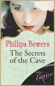 Phillipa Bowers - The Secrets Of The Cave.