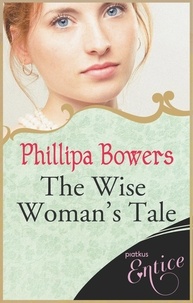 Phillipa Bowers - The Wise Woman's Tale.