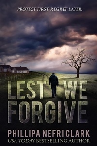  Phillipa Nefri Clark - Lest We Forgive - Detective Liz Moorland, #1.
