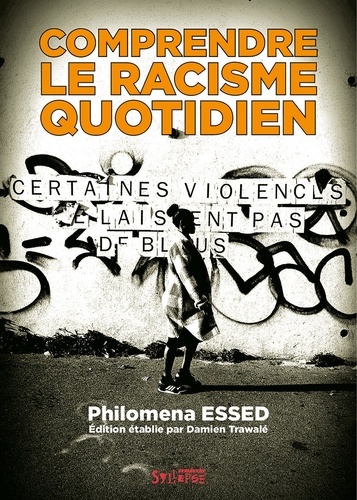 Philomena Essed - Comprendre le racisme quotidien.