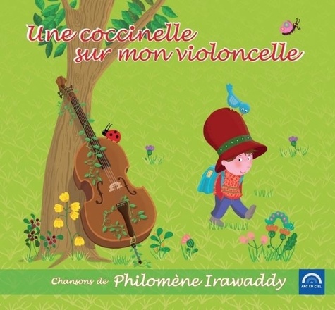 Philomène Irawaddy - Une coccinelle sur mon violoncelle.