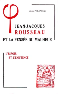 Jean-Jacques Rousseau et la pensée du malheur