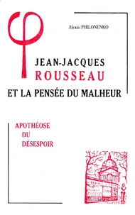 Jean-Jacques Rousseau et la pensée du malheur
