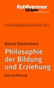 Philosophie der Bildung und Erziehung - Eine Einführung.