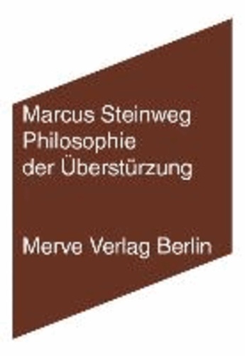 Philosophie der Überstürzung.