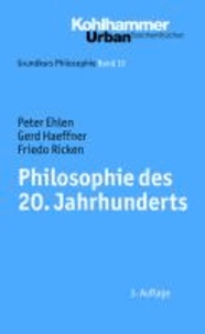 Philosophie des 20. Jahrhunderts - Grundkurs Philosophie Band 10.