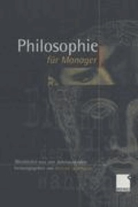 Philosophie für Manager - Weisheiten und Zitate aus vier Jahrtausenden für das heutige Wirtschaftsleben.